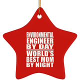 Environmental Engineer By Day World's Best Mom By Night - Star Ornament