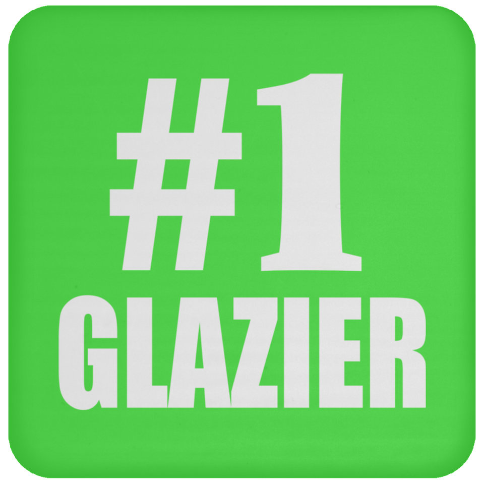 Number One #1 Glazier - Drink Coaster