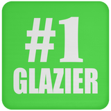 Number One #1 Glazier - Drink Coaster