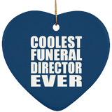 Coolest Funeral Director Ever - Heart Ornament