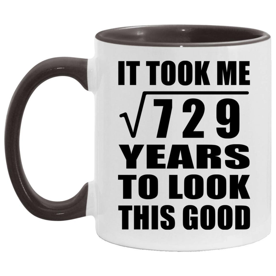 27th Birthday Took Square Root of 729 Years To Look Good - 11oz Accent Mug Black