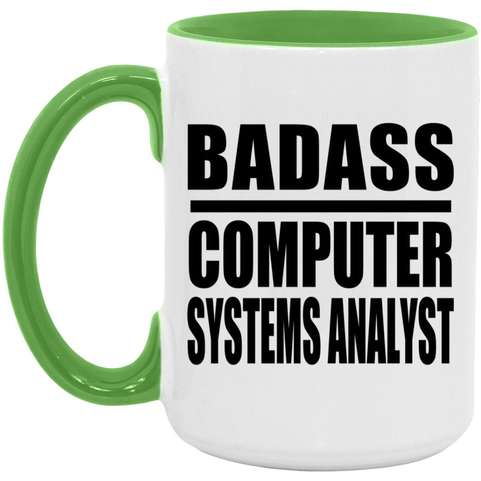 Badass Computer Systems Analyst - 15oz Accent Mug Green