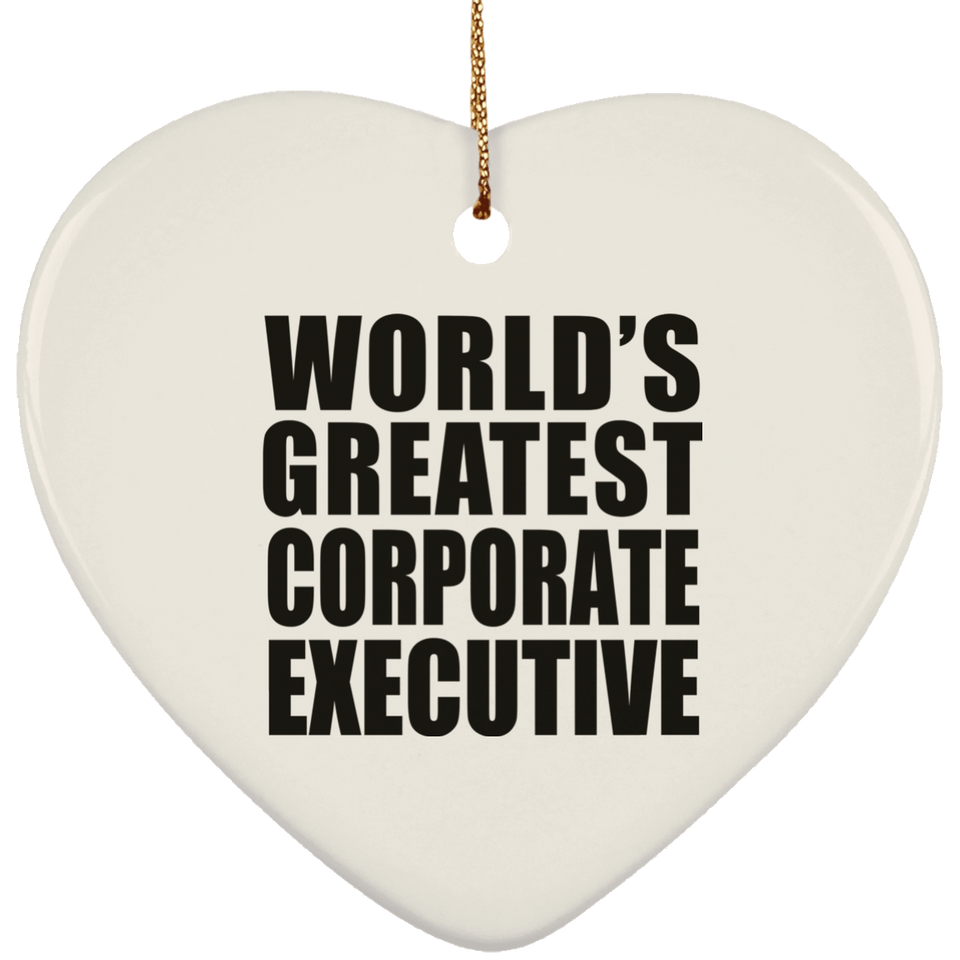 World's Greatest Corporate Executive - Heart Ornament