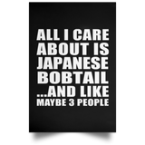 All I Care About Is Japanese Bobtail - Poster Portrait