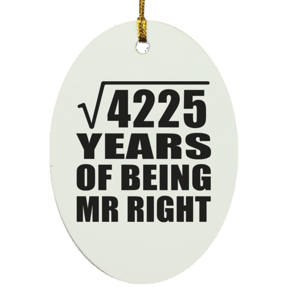 65th Anniversary Square Root of 4225 Years of Being Mr Right - Oval Ornament
