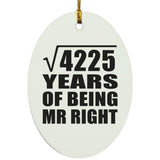 65th Anniversary Square Root of 4225 Years of Being Mr Right - Oval Ornament