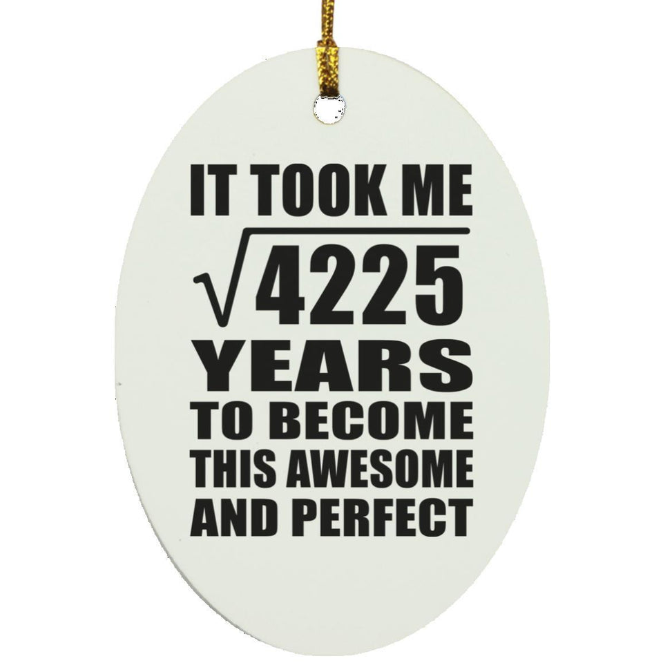 65th Birthday Took Square Root of 4225 Years To Awesome - Oval Ornament