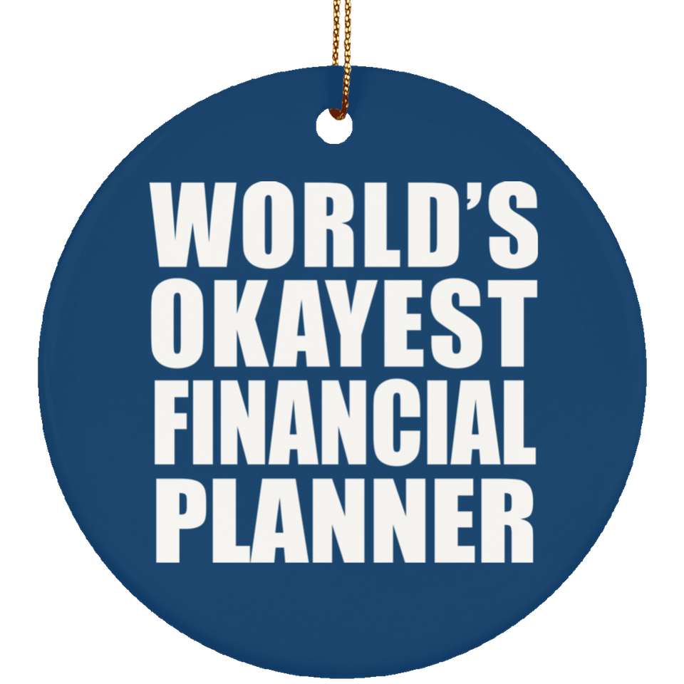 World's Okayest Financial Planner - Circle Ornament