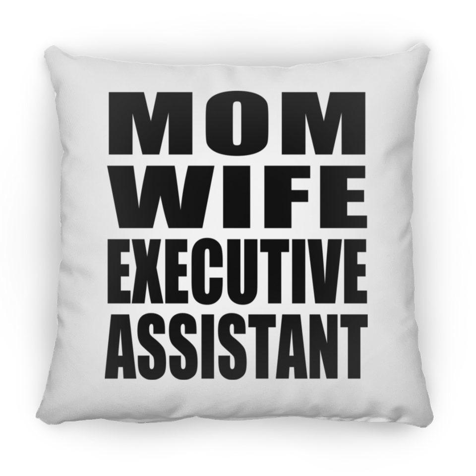 Mom Wife Executive Assistant - Throw Pillow