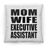 Mom Wife Executive Assistant - Throw Pillow