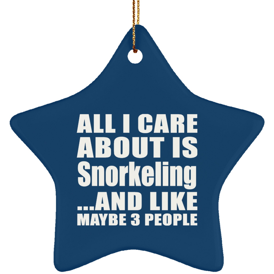 All I Care About Is Snorkeling - Star Ornament