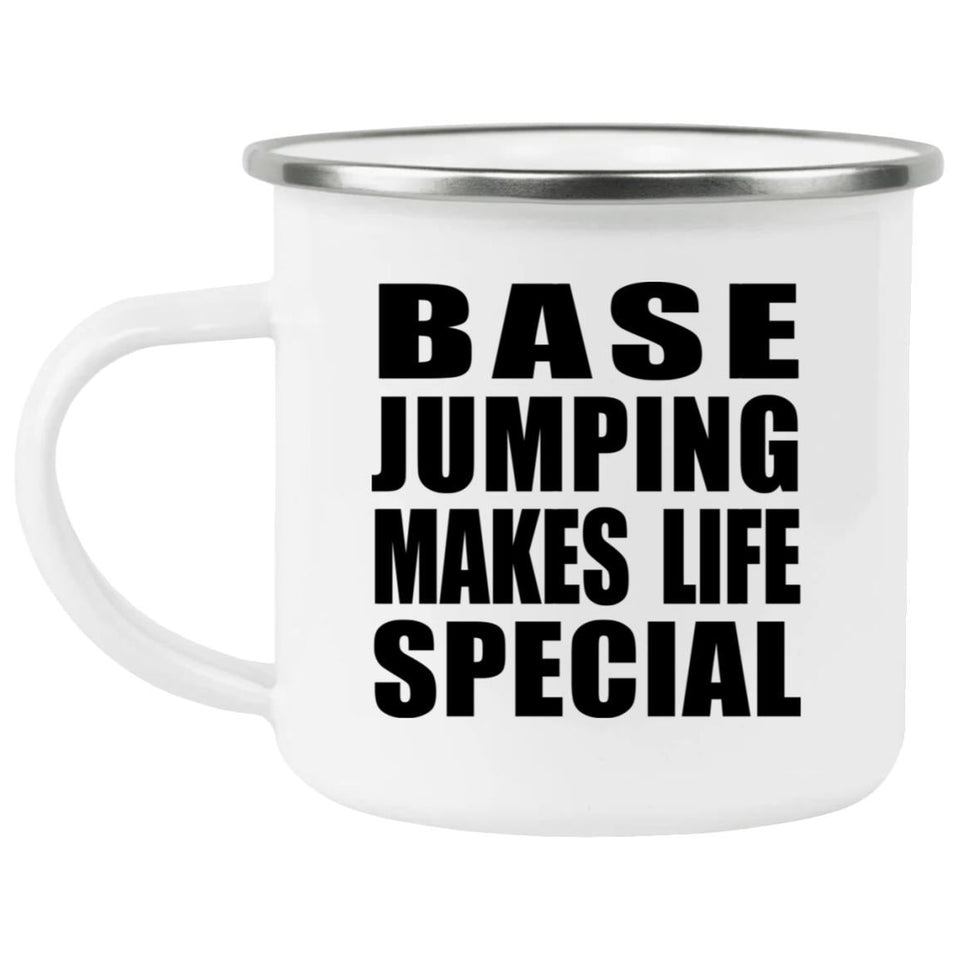 Base Jumping Makes Life Special - 12oz Camping Mug
