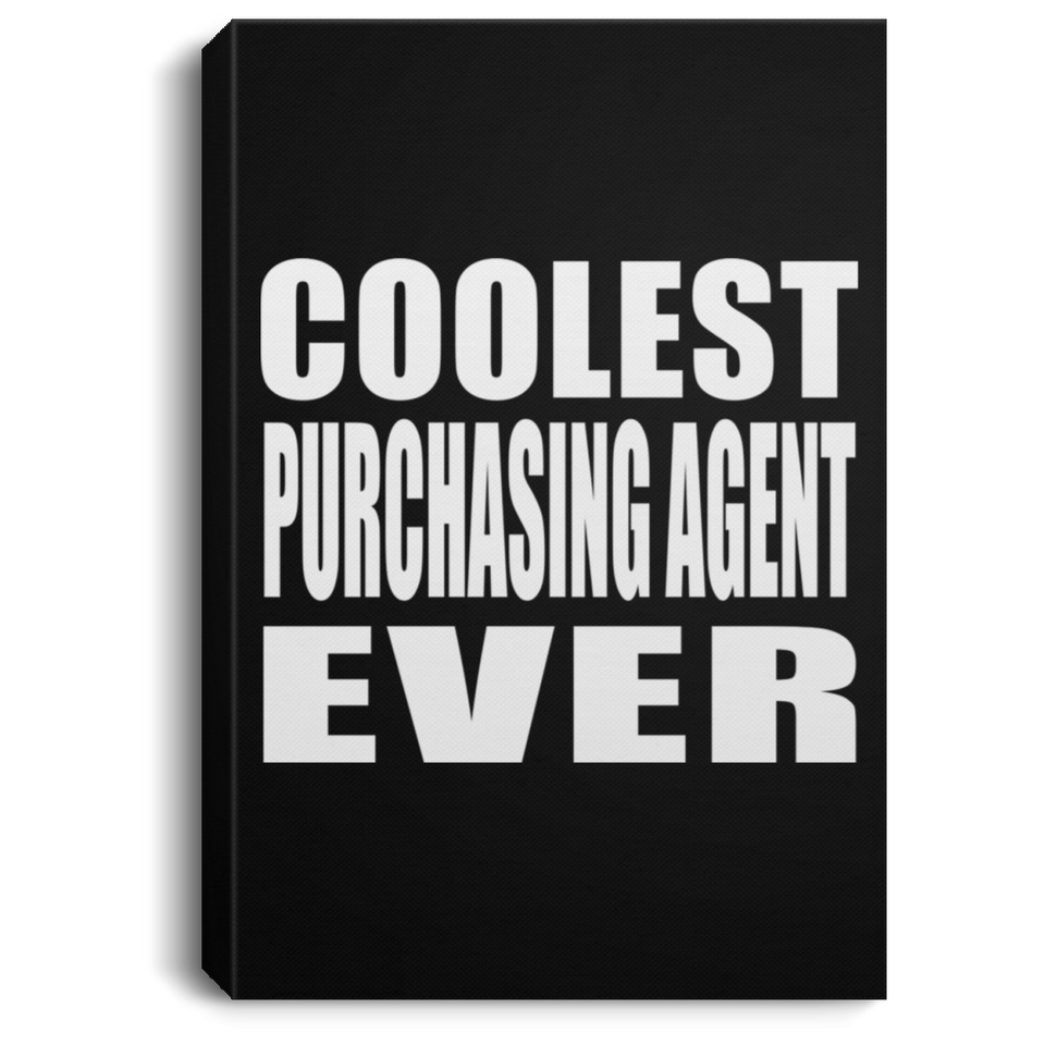 Coolest Purchasing Agent Ever - Canvas Portrait