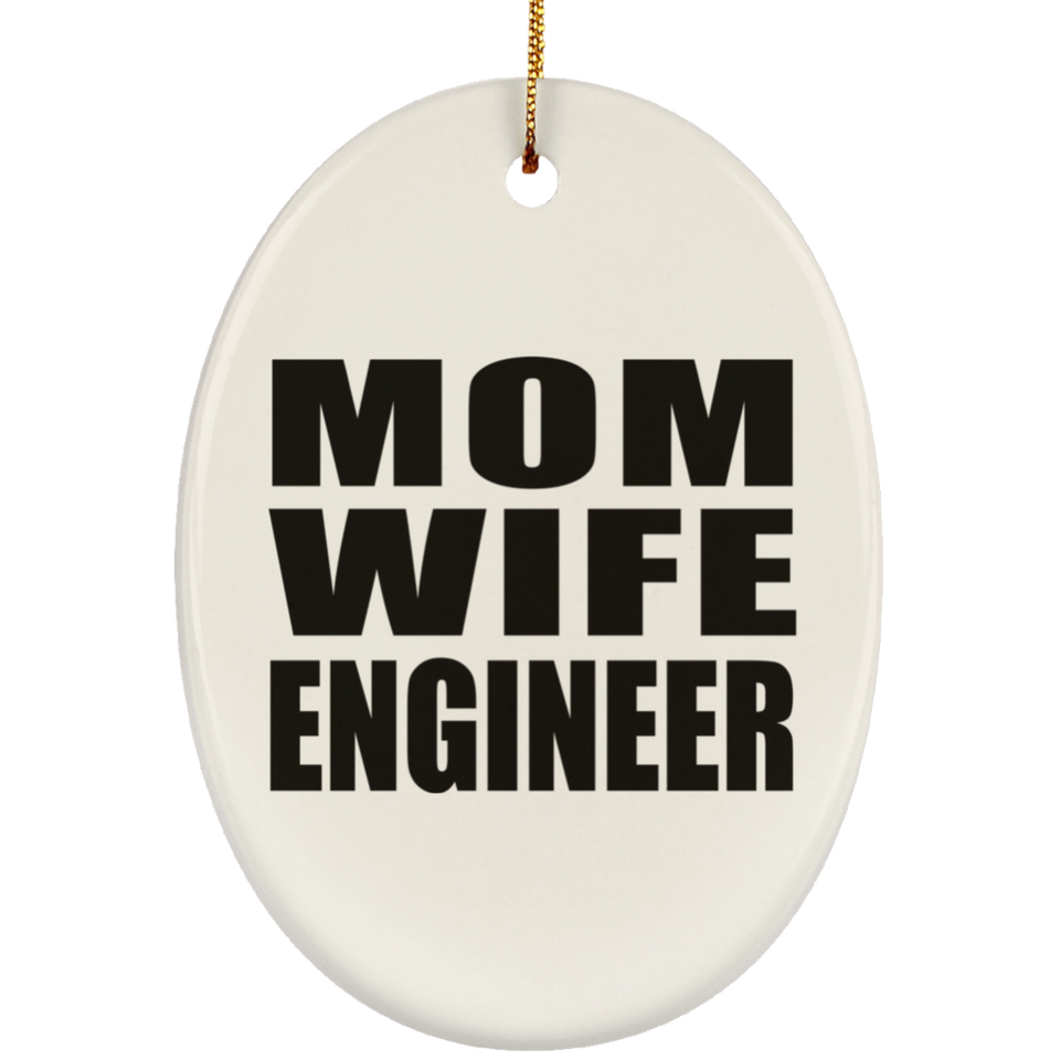 Mom Wife Engineer - Oval Ornament