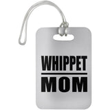 Whippet Mom - Luggage Bag Tag