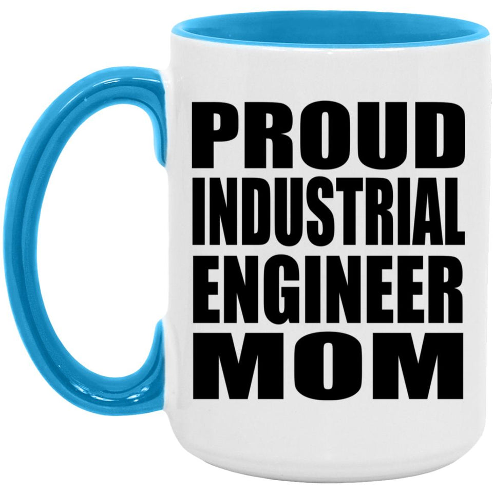 Proud Industrial Engineer Mom - 15oz Accent Mug Blue