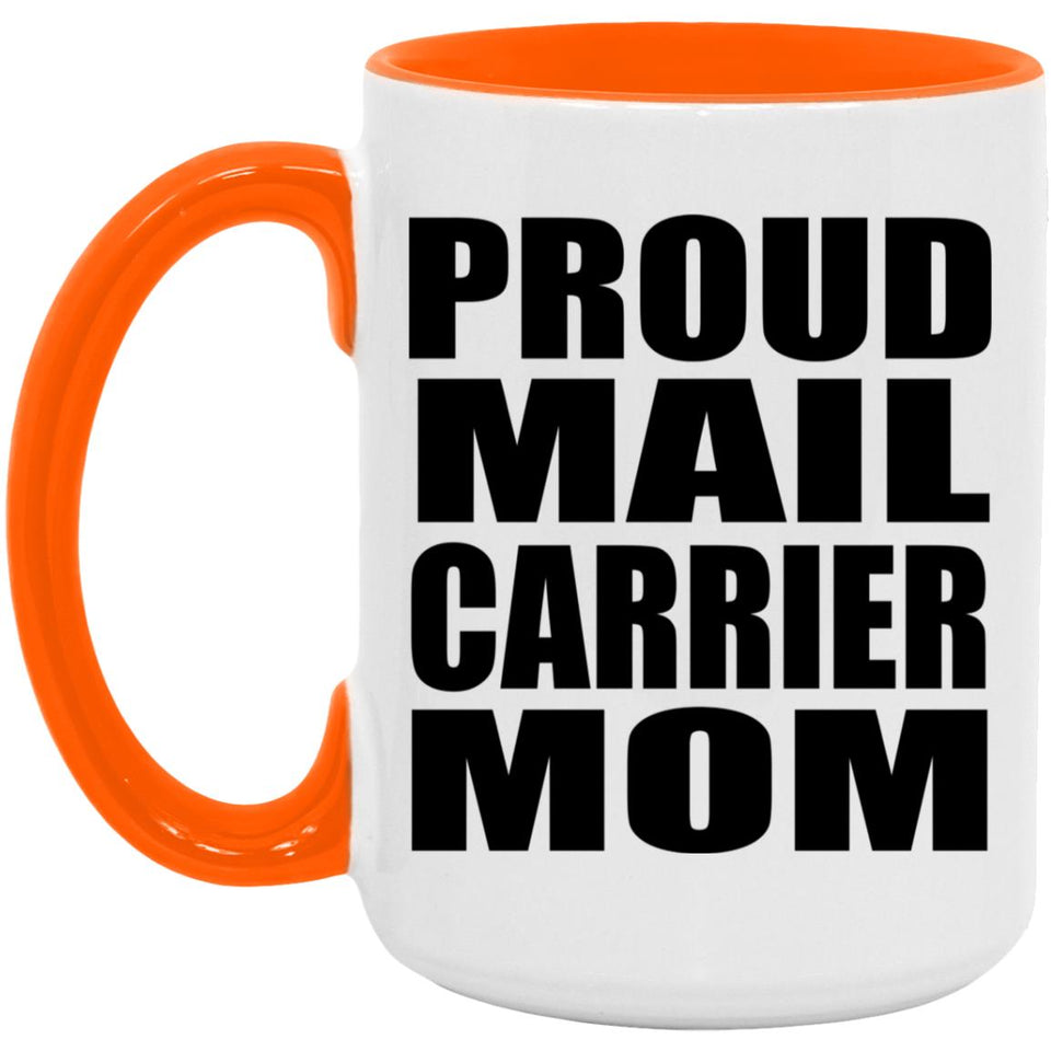 Proud Mail Carrier Mom - 15oz Accent Mug Orange