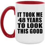 48th Birthday Took Me 48 Years To Look Good - 15oz Accent Mug Red