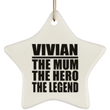 Vivian The Mum The Hero The Legend - Star Ornament