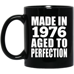 48th Birthday Made In 1976 Aged to Perfection - 11 Oz Coffee Mug Black