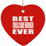 Best Child Care Worker Ever - Heart Ornament