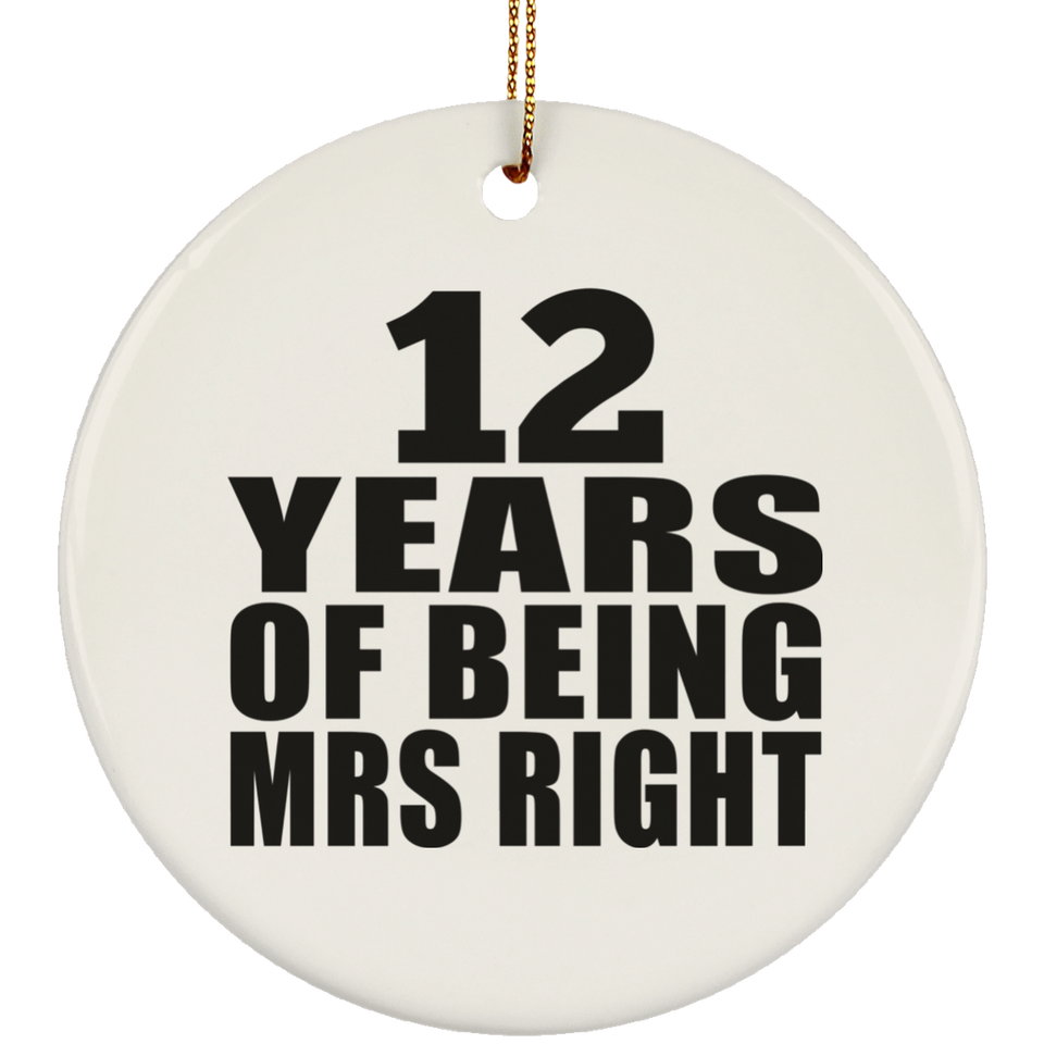 12th Anniversary 12 Years Of Being Mrs Right - Circle Ornament