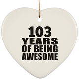 103rd Birthday 103 Years Of Being Awesome - Heart Ornament