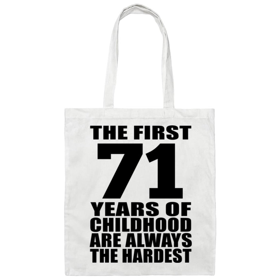 71st Birthday First 71 Years of Childhood Are The Hardest - Tote Bag White