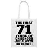 71st Birthday First 71 Years of Childhood Are The Hardest - Tote Bag White