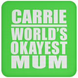 Carrie World's Okayest Mum - Drink Coaster