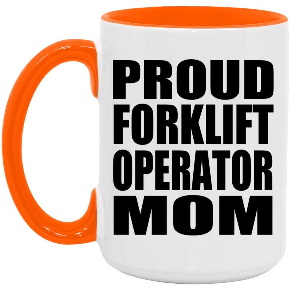 Proud Forklift Operator Mom - 15oz Accent Mug Orange