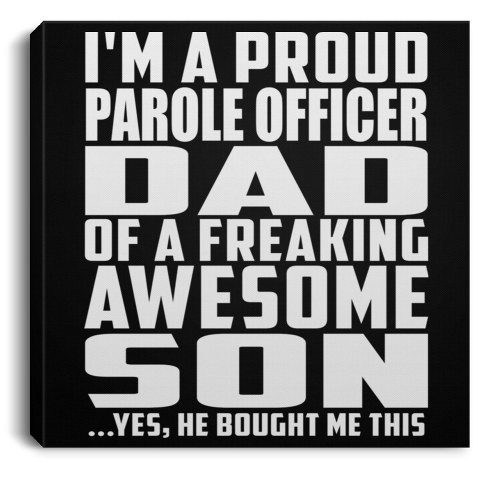 Proud Parole Officer Dad Of Awesome Son - Canvas Square