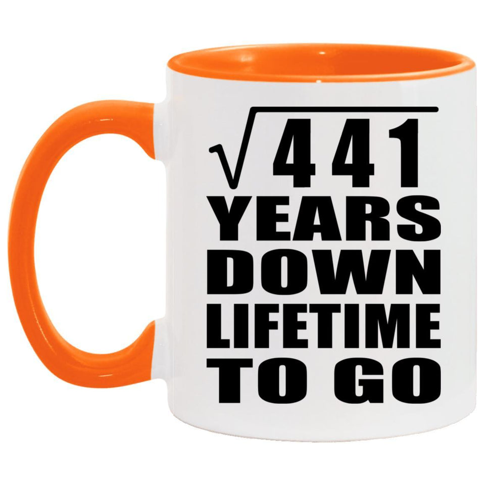 21st Anniversary Square Root of 441 Years Lifetime To Go - 11oz Accent Mug Orange