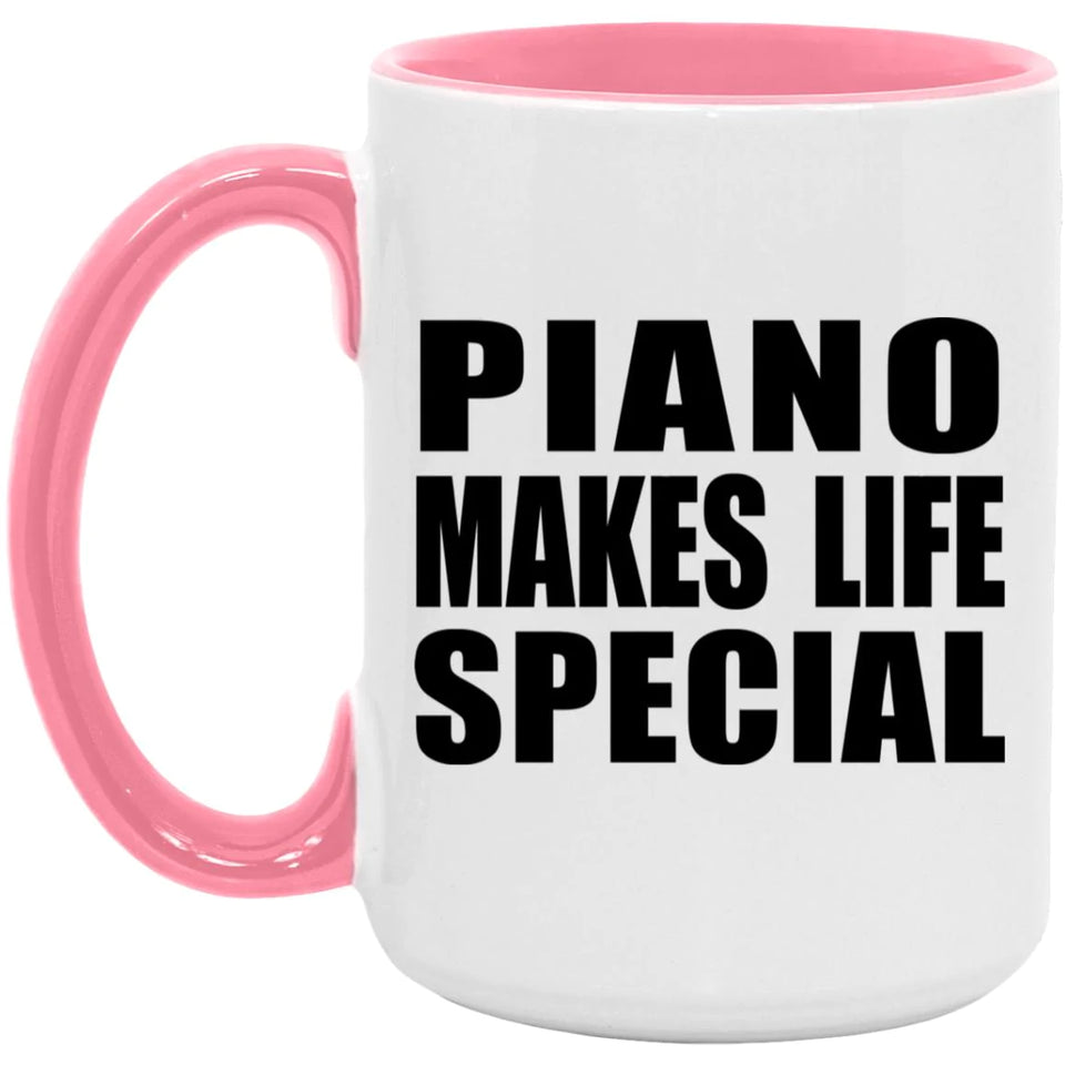 Piano Makes Life Special - 15oz Accent Mug Pink