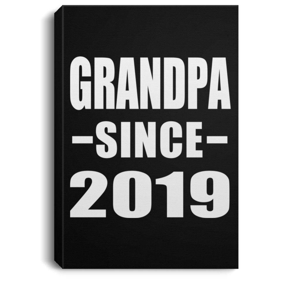 Grandpa Since 2019 - Canvas Portrait