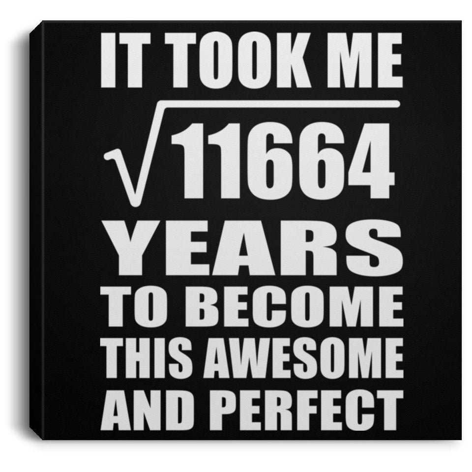 108th Birthday Took Square Root of 11664 Years To Awesome - Canvas Square