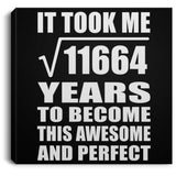 108th Birthday Took Square Root of 11664 Years To Awesome - Canvas Square