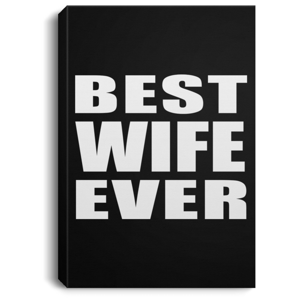Best Wife Ever - Canvas Portrait