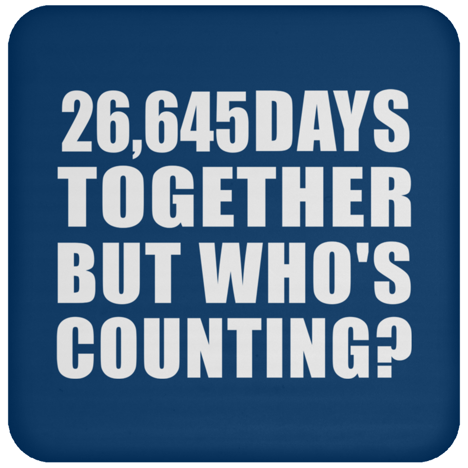 73rd Anniversary 26,645 Days Together But Who's Counting - Drink Coaster