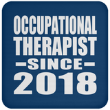 Occupational Therapist Since 2018 - Drink Coaster