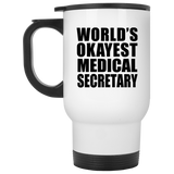 World's Okayest Medical Secretary - Travel Mug