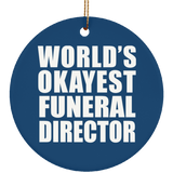 World's Okayest Funeral Director - Circle Ornament