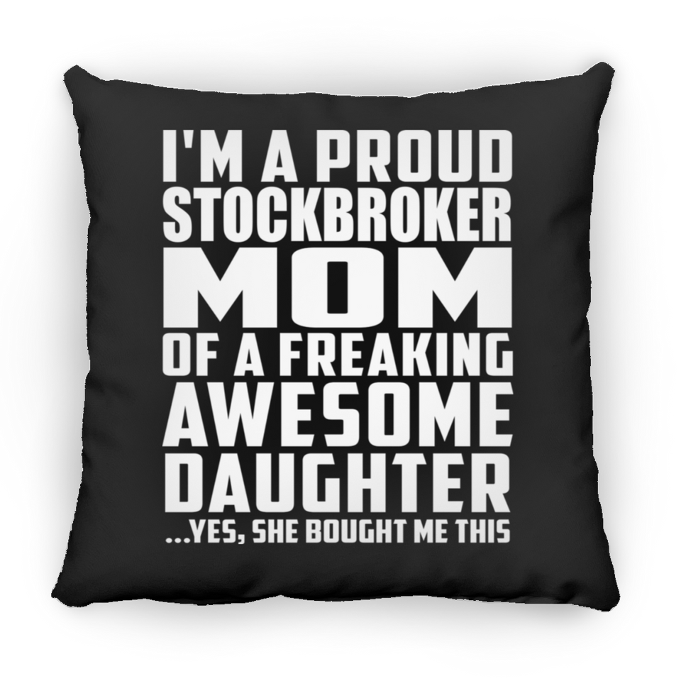 Proud Stockbroker Mom Of Awesome Daughter - Throw Pillow Black