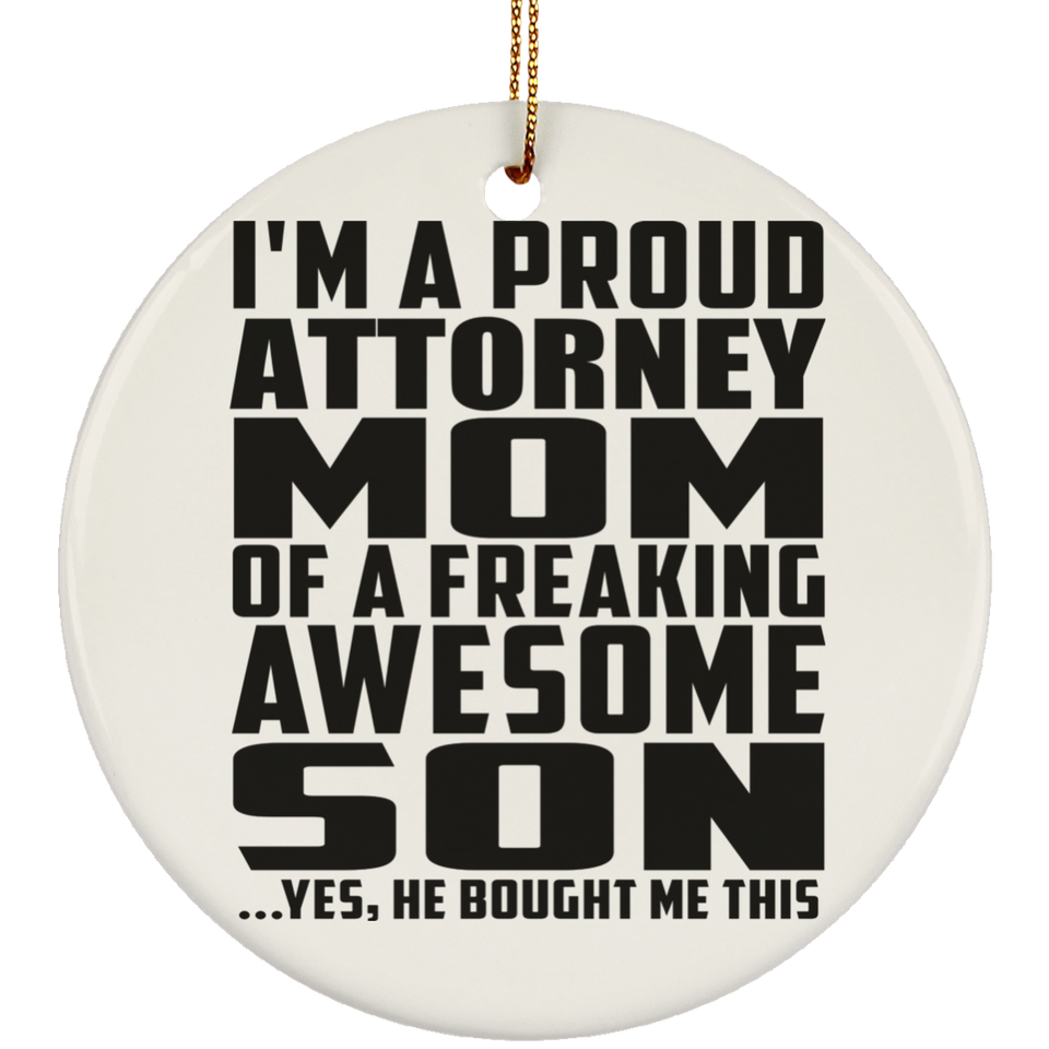 Proud Attorney Mom Of Awesome Son - Circle Ornament