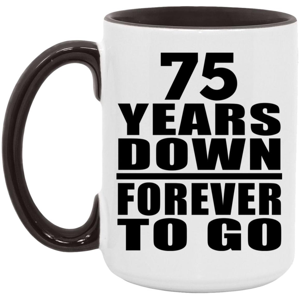 75th Anniversary 75 Years Down Forever to Go - 15oz Accent Mug Black