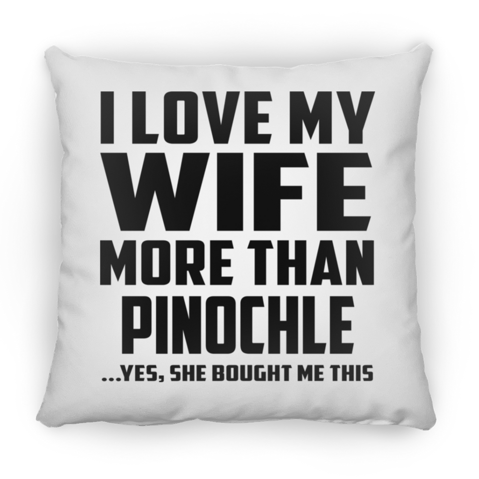 I Love My Wife More Than Pinochle - Throw Pillow