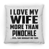 I Love My Wife More Than Pinochle - Throw Pillow