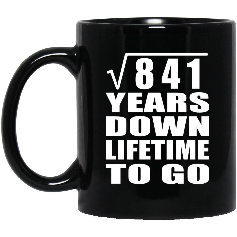 29th Anniversary Square Root of 841 Years Lifetime To Go - 11oz Coffee Mug Black