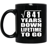 29th Anniversary Square Root of 841 Years Lifetime To Go - 11oz Coffee Mug Black