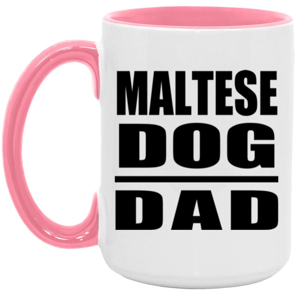 Maltese Dog Dad - 15oz Accent Mug Pink